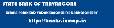 STATE BANK OF TRAVANCORE  KERALA PALAKKAD VADAKKANCHERI VADAKKENCHERRY  banks information 